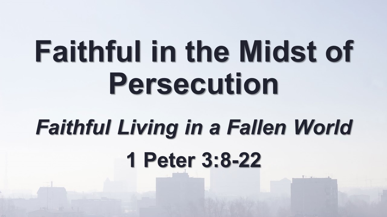 Faithful in the Midst of Persecution