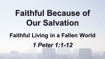 Faithful Because of Our Salvation