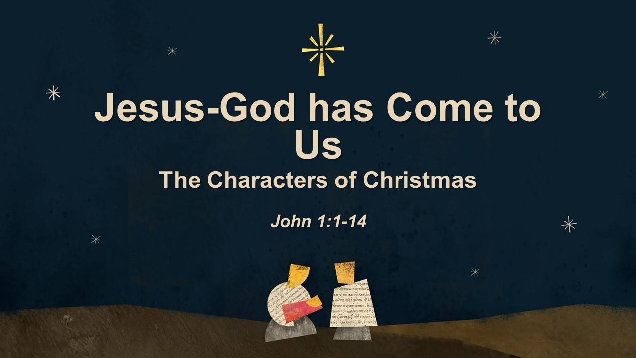 Jesus-God Has Come to Us