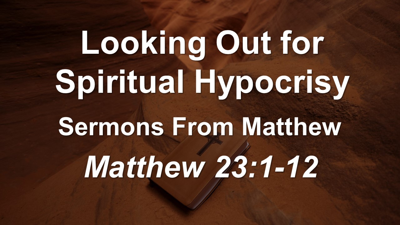 Looking Out For Spiritual Hypocrisy