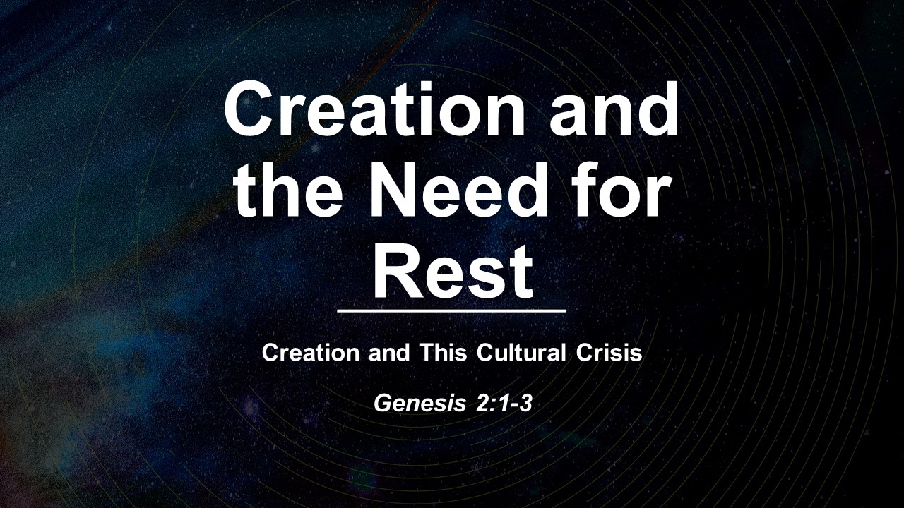 Creation and the Need for Rest