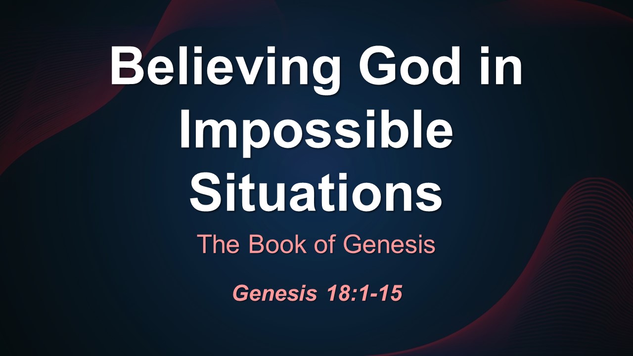 Believing God in Impossible Situations