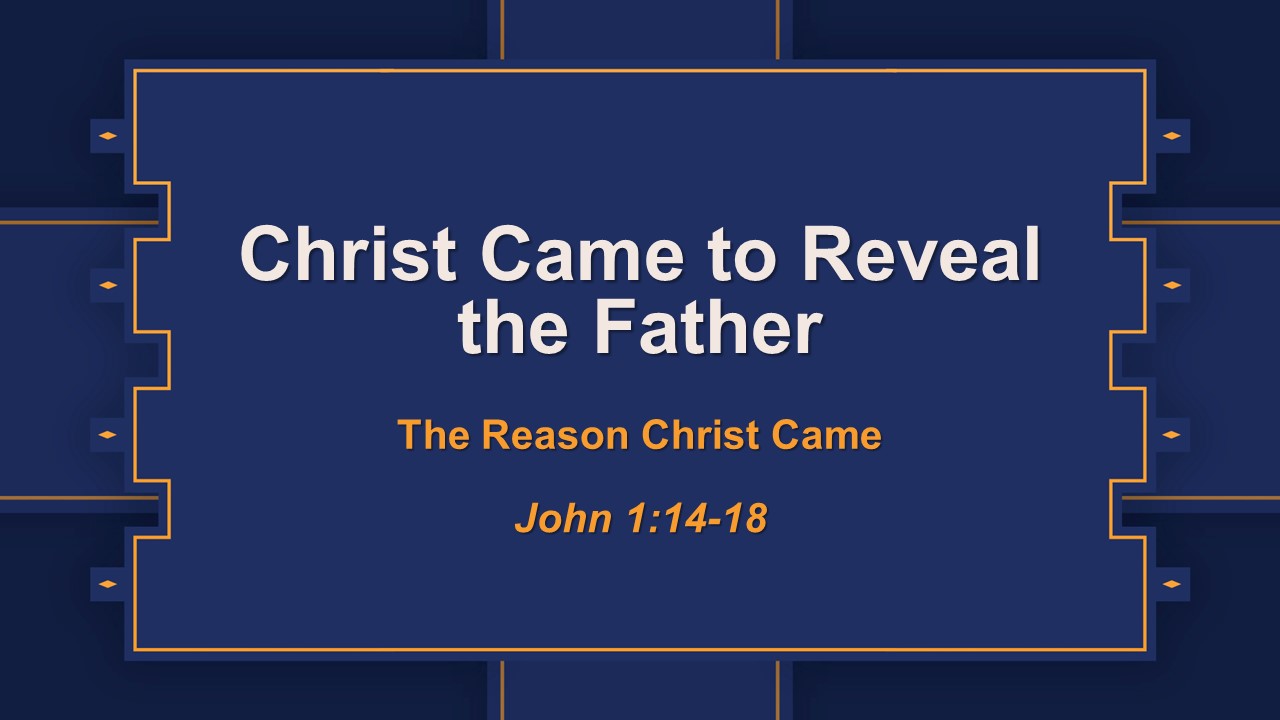 Christ Came to Reveal the Father