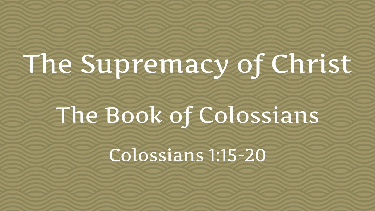 The Supremacy of Christ