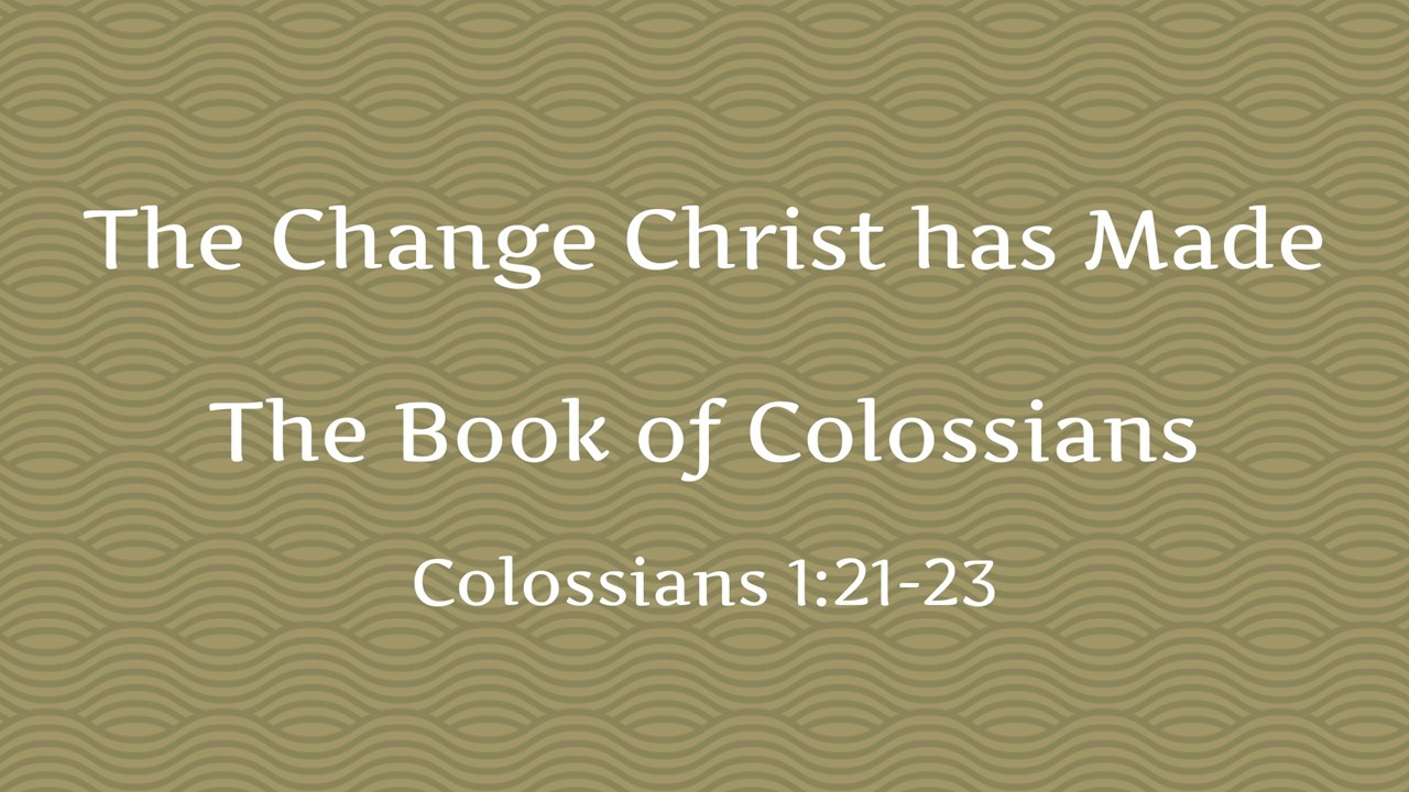 The Change Christ Has Made