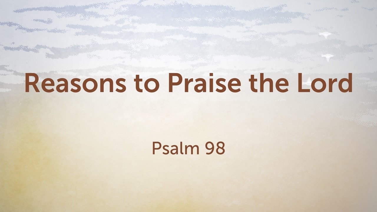 Reasons to Praise the Lord