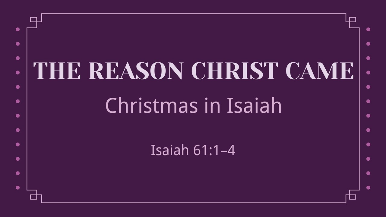 The Reason Christ Came