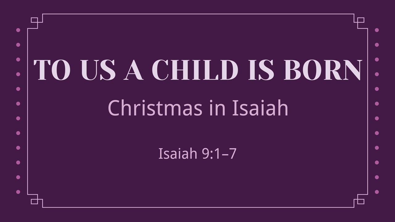 To Us a Child is Born