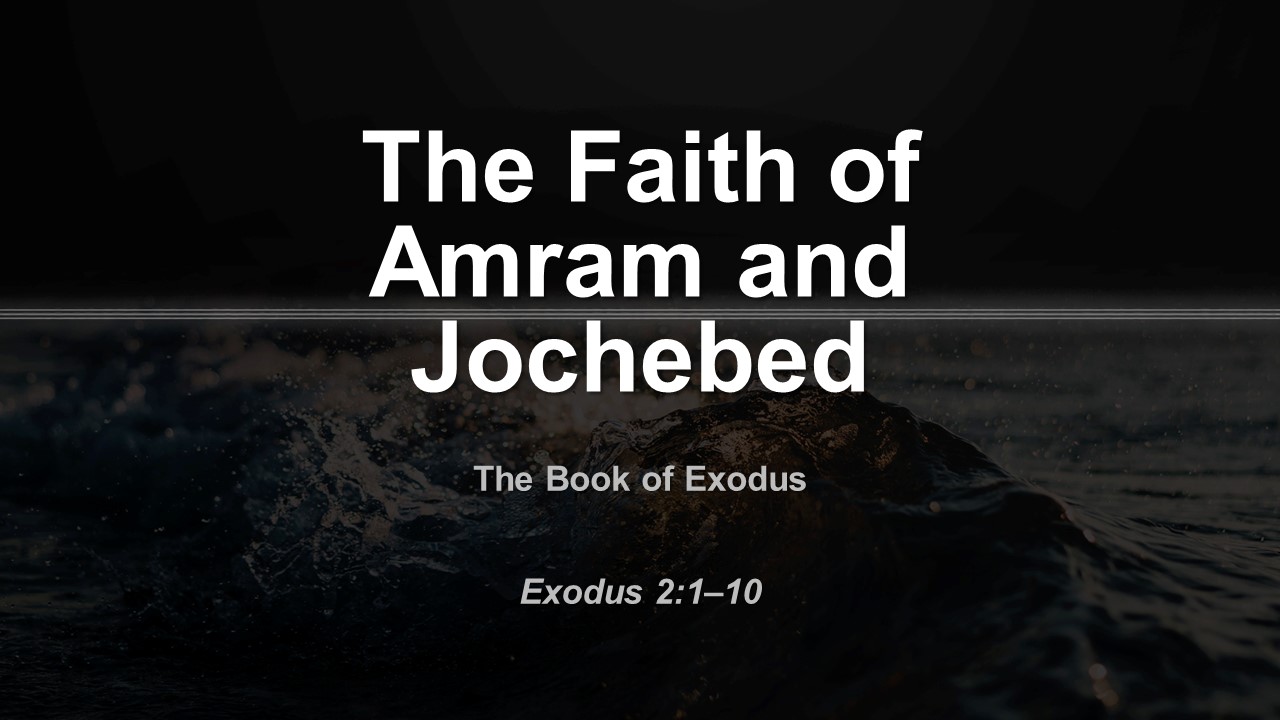 The Faith of Amram and Jochebed