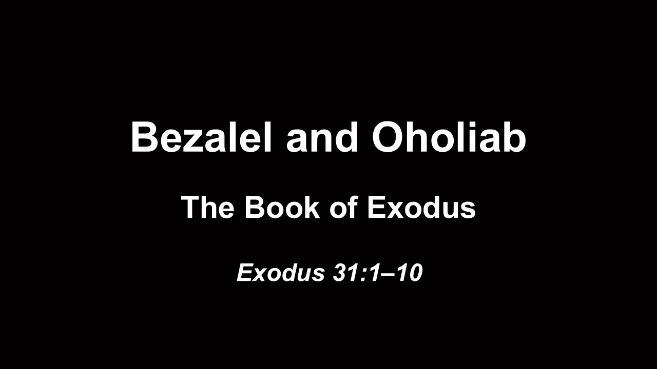 Bezalel and Oholiab