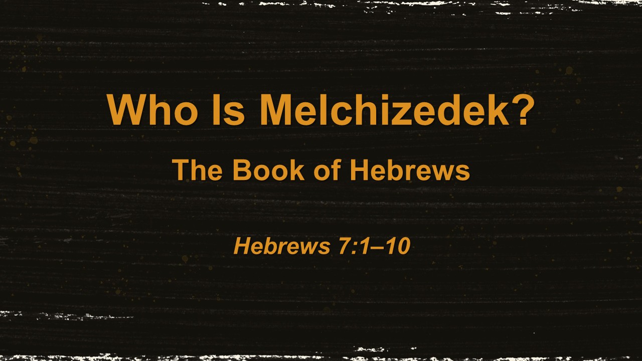 Who is Melchizedek