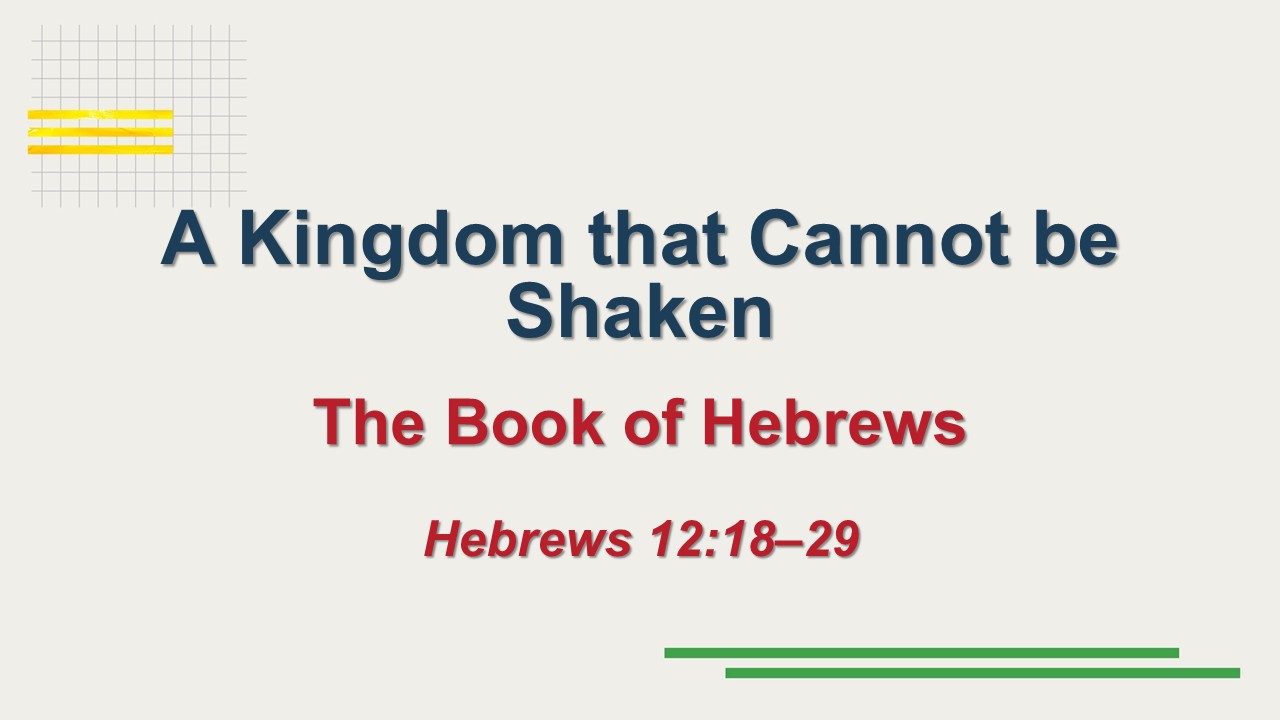 A Kingom that Cannot be Shaken