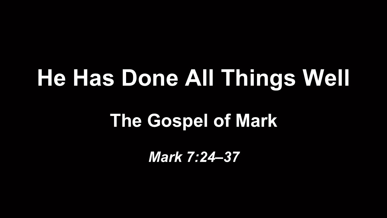 He has done all things well